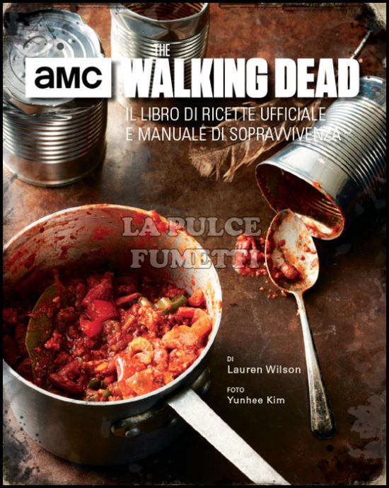 WALKING DEAD - IL LIBRO DI RICETTE UFFICIALE E MANUALE DI SOPRAVVIVENZA